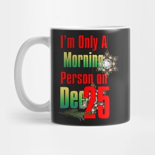 25 Dec Morning Tshirt Mug